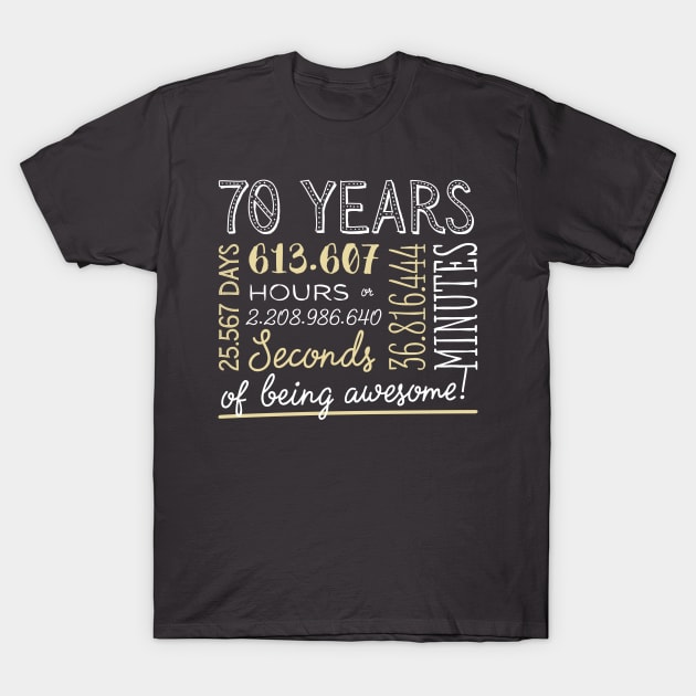 70th Birthday Gifts - 70 Years of being Awesome in Hours & Seconds T-Shirt by BetterManufaktur
